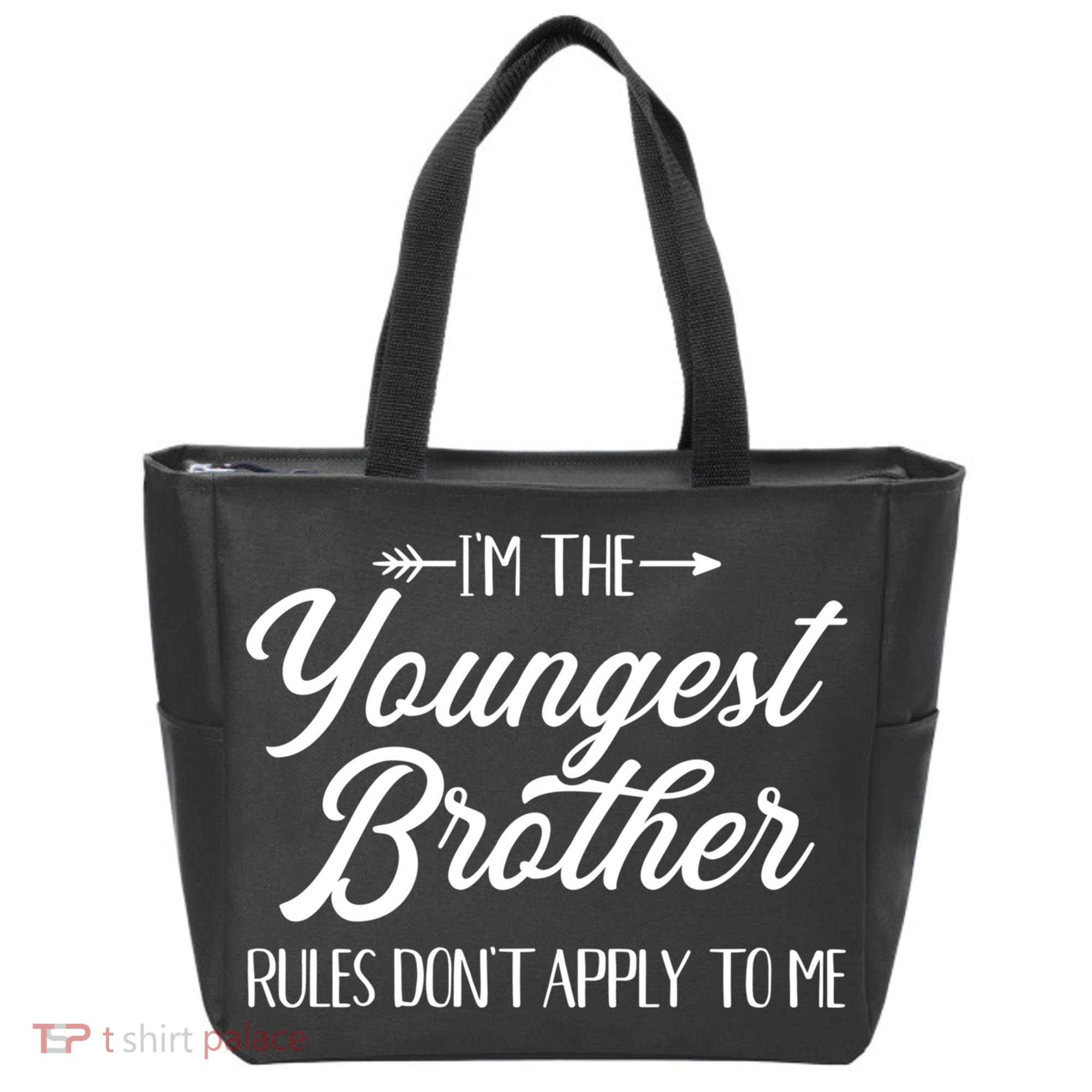 I'm The Youngest Brother Rules Not Apply To Me Great Gift Tote Bag