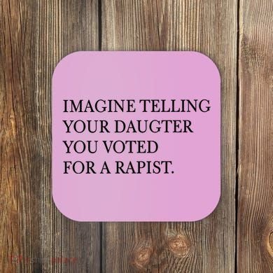 Imagine Telling Your Daughter Resist Coaster