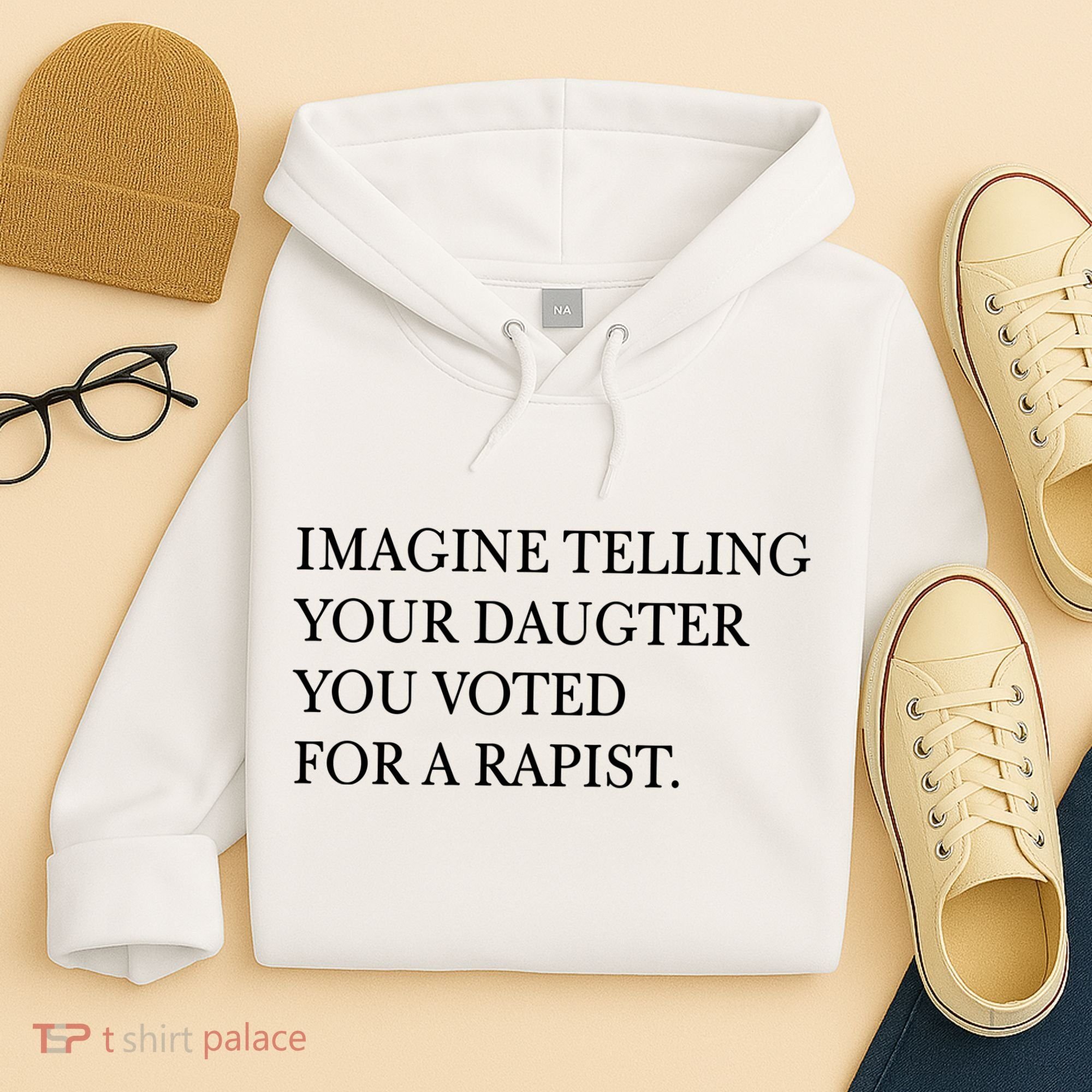 Imagine Telling Your Daughter Resist Hoodie