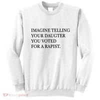 Imagine Telling Your Daughter Resist Sweatshirt thumb 0