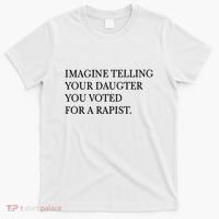 Imagine Telling Your Daughter Resist T-Shirt thumb 0