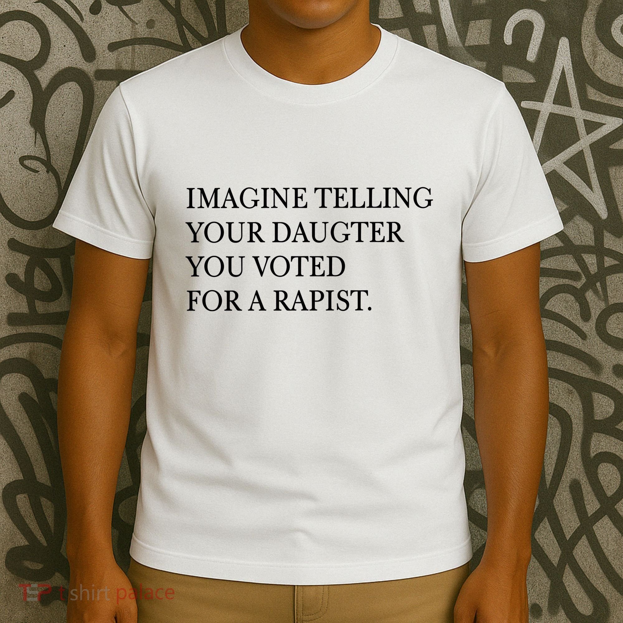 Imagine Telling Your Daughter Resist T-Shirt