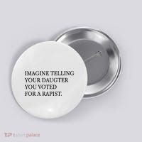 Imagine Telling Your Daughter Resist Button thumb 0