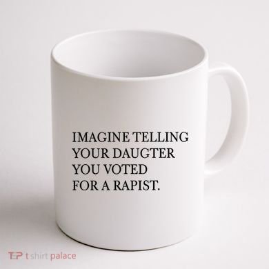 Imagine Telling Your Daughter Resist Coffee Mug back