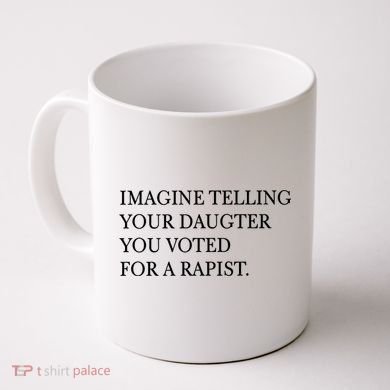 Imagine Telling Your Daughter Resist Coffee Mug
