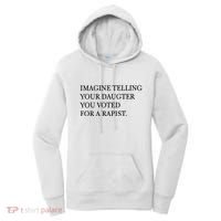 Imagine Telling Your Daughter Resist Women's Hoodie thumb 0