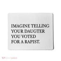 Imagine Telling Your Daughter Resist Mousepad thumb 0
