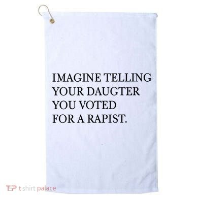 Imagine Telling Your Daughter Resist Golf Towel