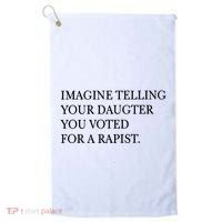 Imagine Telling Your Daughter Resist Golf Towel thumb 0