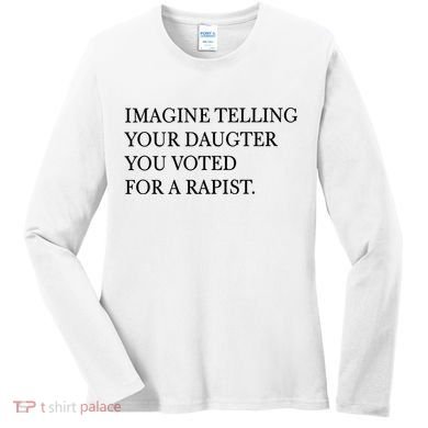 Imagine Telling Your Daughter Resist Women's Long Sleeve Shirt