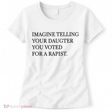 Imagine Telling Your Daughter Resist Women's T-Shirt