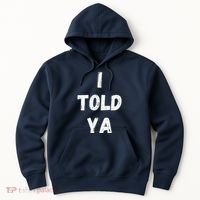 I Told Ya I Told You Hoodie thumb 0