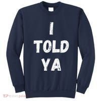 I Told Ya I Told You Sweatshirt thumb 0