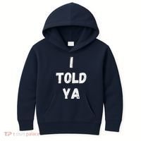 I Told Ya I Told You Kids Hoodie thumb 0