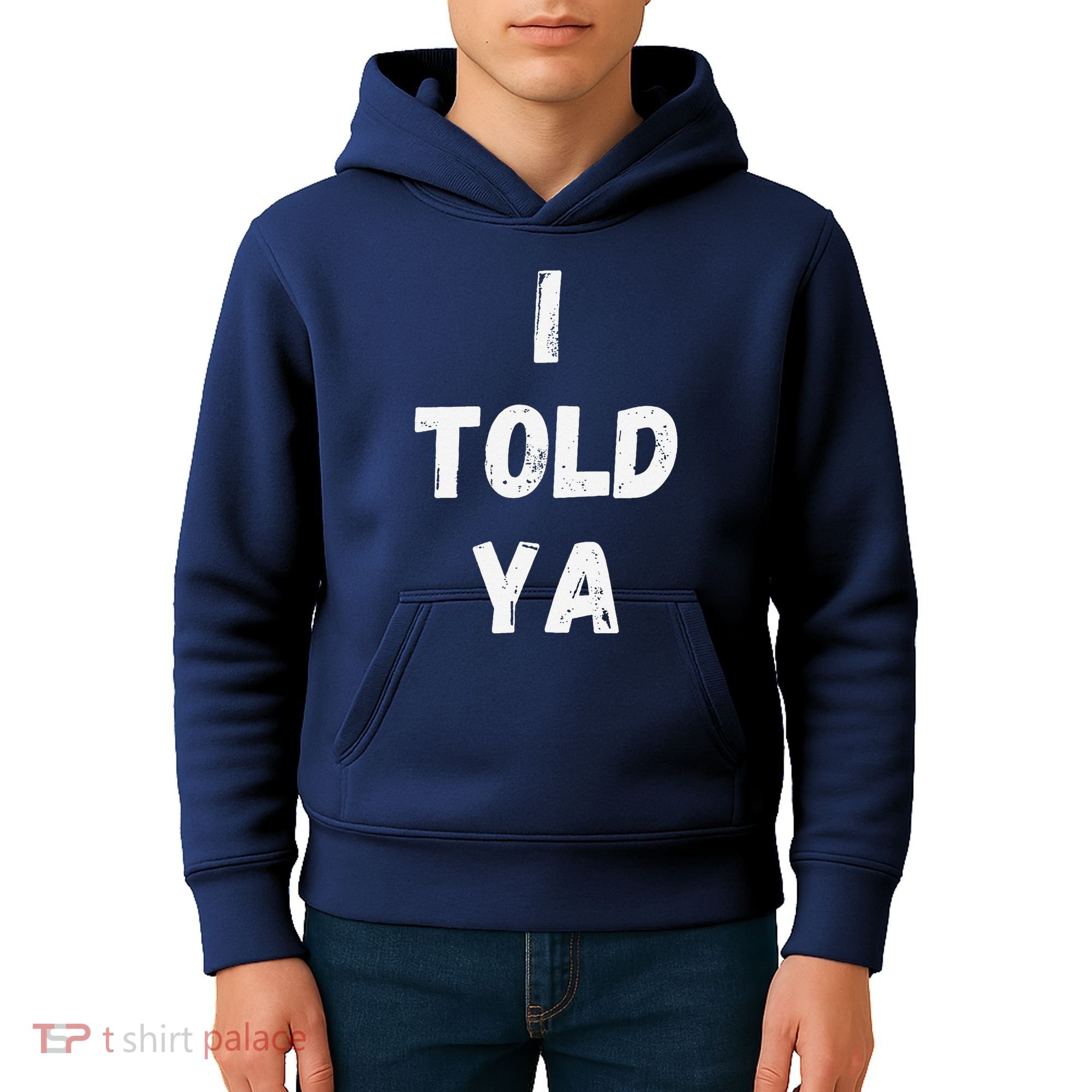 I Told Ya I Told You Kids Hoodie