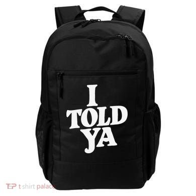 I Told Ya Funny Backpack