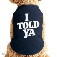 I Told Ya Funny Doggie Tank thumb 0