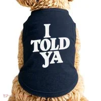 I Told Ya Funny Doggie Tank thumb 0