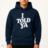 I Told Ya Funny Hoodie thumb 2