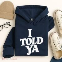 I Told Ya Funny Hoodie thumb 4