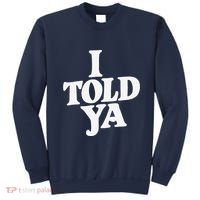 I Told Ya Funny Sweatshirt thumb 0