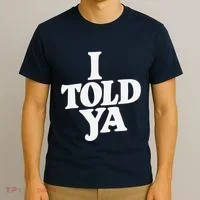 I Told Ya Funny T-Shirt thumb 3