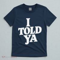 I Told Ya Funny T-Shirt thumb 5
