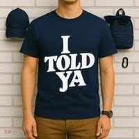 I Told Ya Funny T-Shirt thumb 6