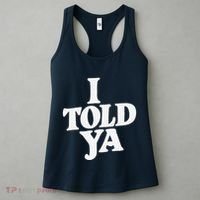 I Told Ya Funny Women's Tank Top thumb 3