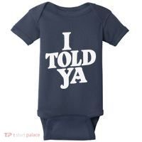 I Told Ya Funny Baby Bodysuit thumb 0