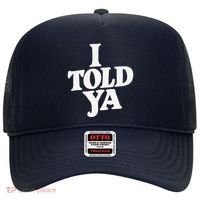 I Told Ya Funny Hat thumb 0