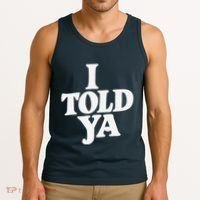 I Told Ya Funny Tank Top thumb 3