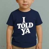 I Told Ya Funny Toddler T-Shirt thumb 2