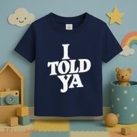 I Told Ya Funny Toddler T-Shirt thumb 3
