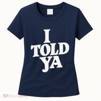 I Told Ya Funny Women's T-Shirt thumb 0