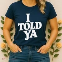 I Told Ya Funny Women's T-Shirt thumb 2