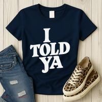 I Told Ya Funny Women's T-Shirt thumb 3