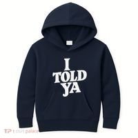 I Told Ya Funny Kids Hoodie thumb 0