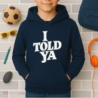 I Told Ya Funny Kids Hoodie thumb 2