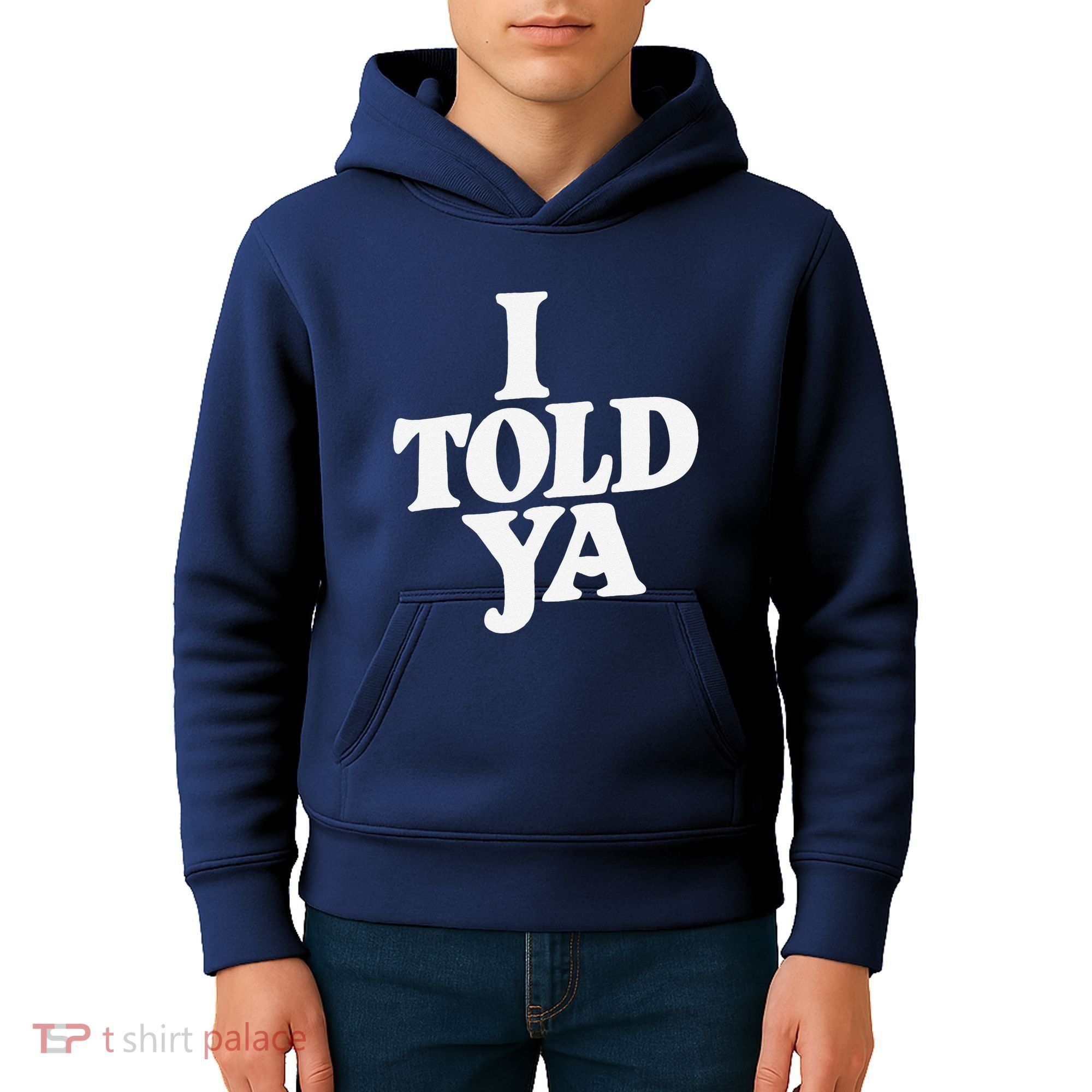 I Told Ya Funny Kids Hoodie