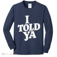 I Told Ya Funny Kids Long Sleeve Shirt thumb 0