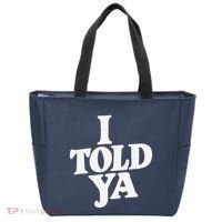 I Told Ya Funny Tote Bag thumb 0