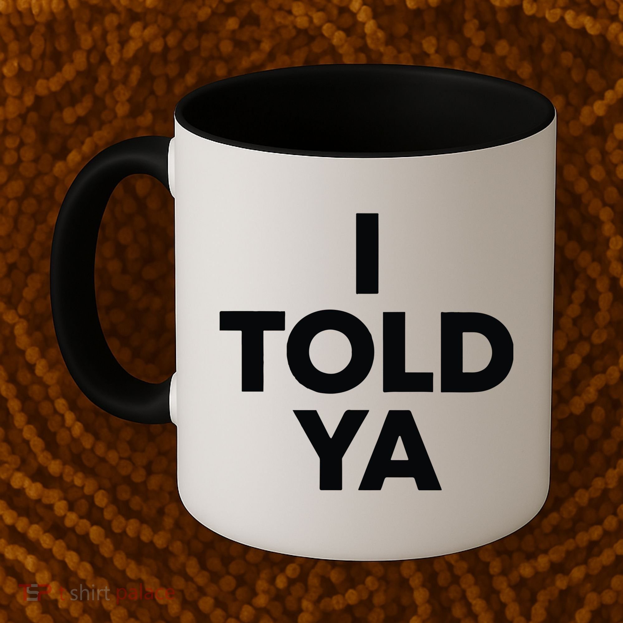I Told Ya Tennis I Told You Coffee Mug