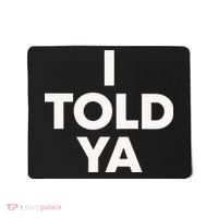 I Told Ya Tennis I Told You Mousepad thumb 0