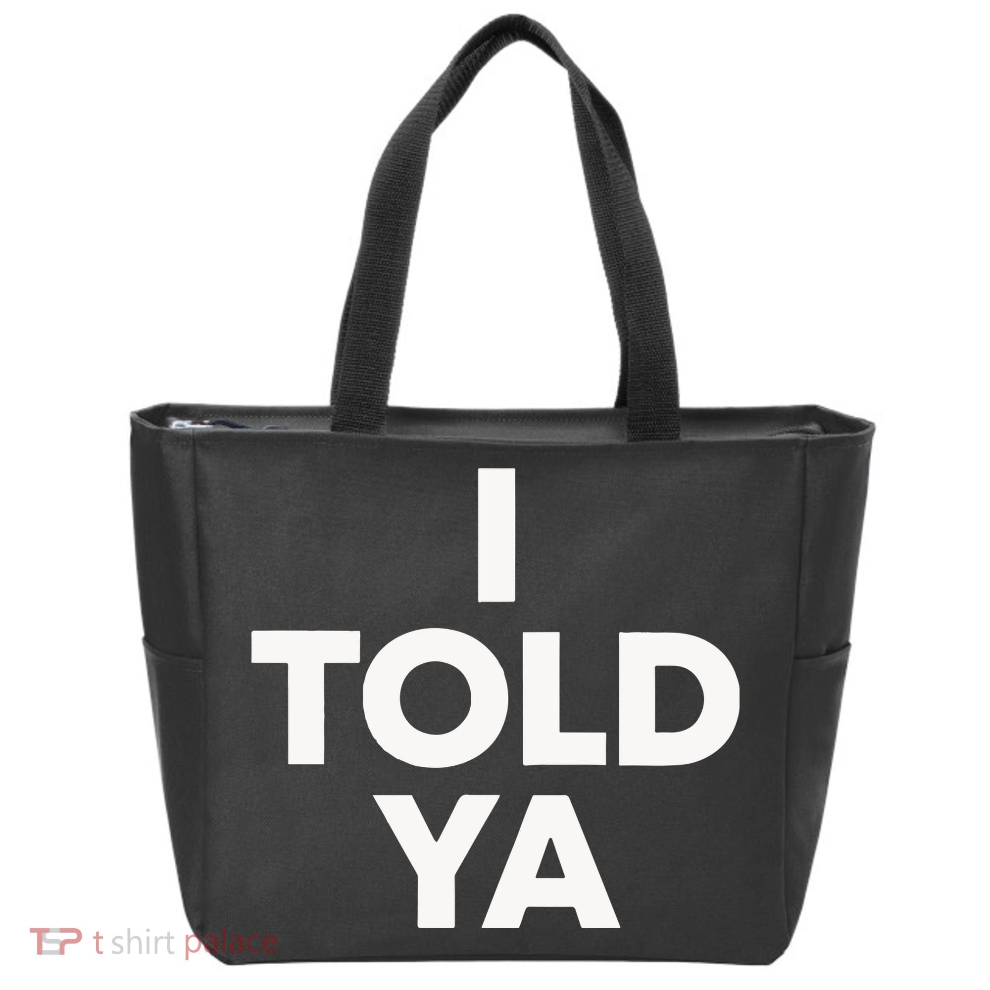 I Told Ya Tennis I Told You Tote Bag