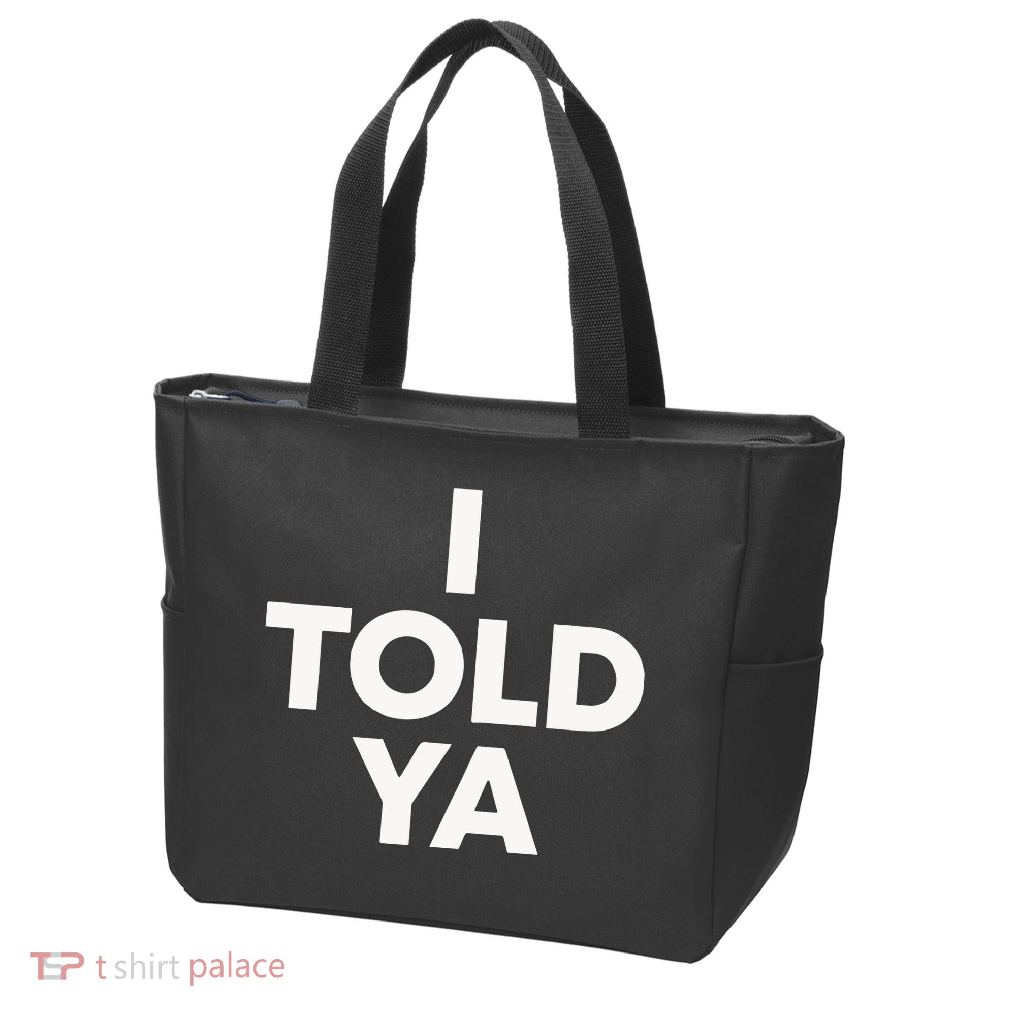 I Told Ya Tennis I Told You Tote Bag