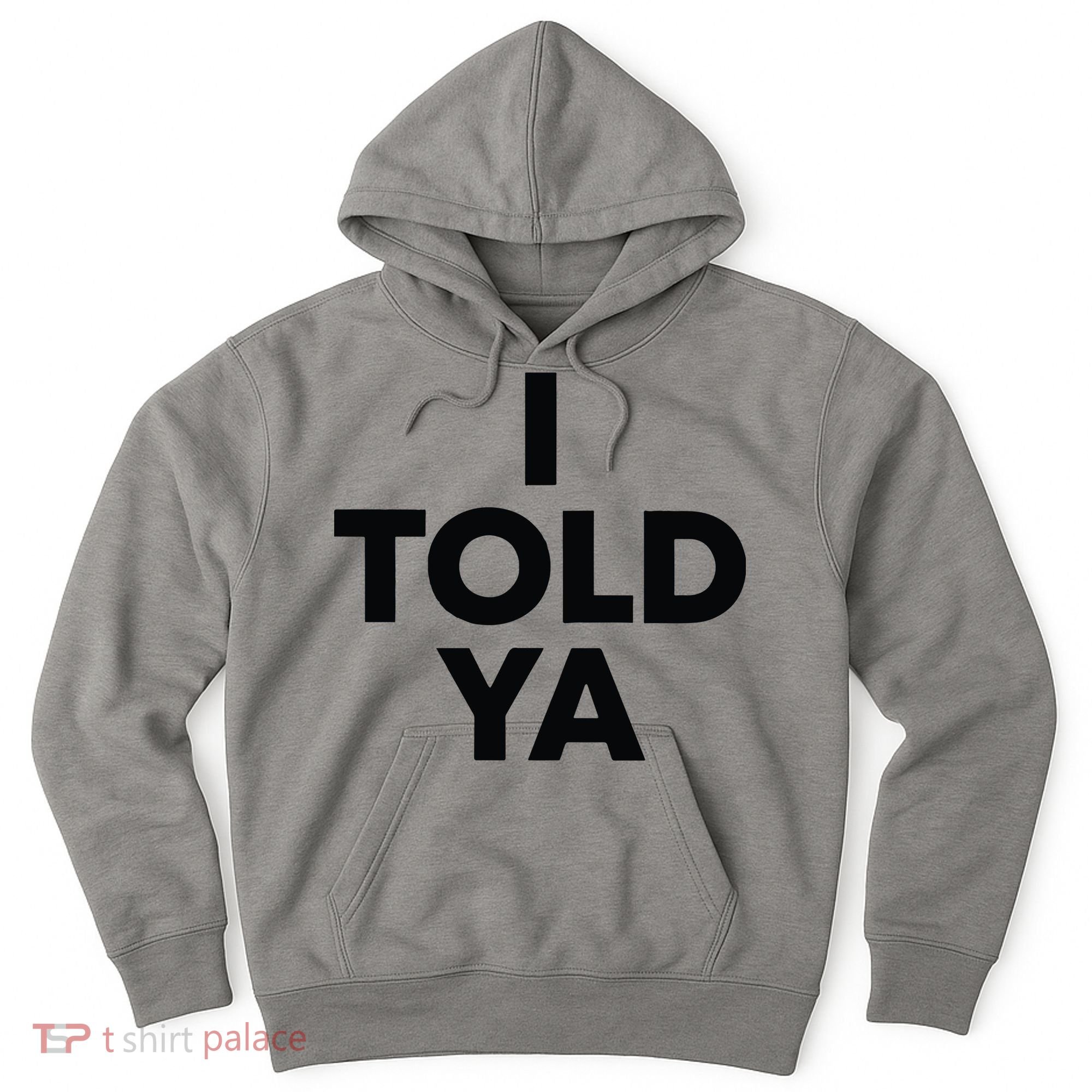 I Told Ya Tennis I Told You Hoodie