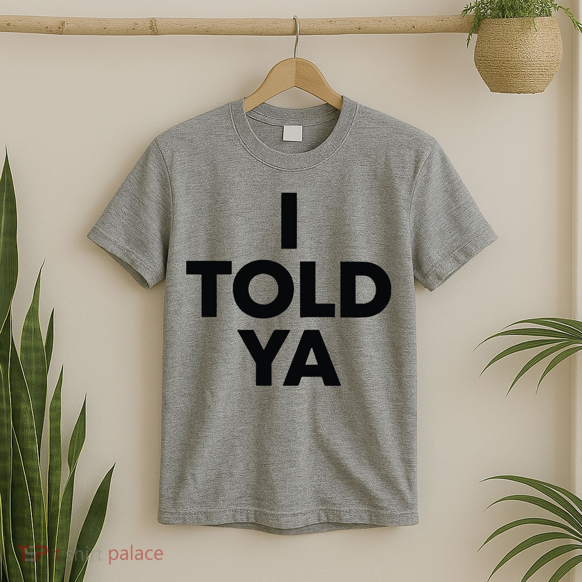 I Told Ya Tennis I Told You T-Shirt
