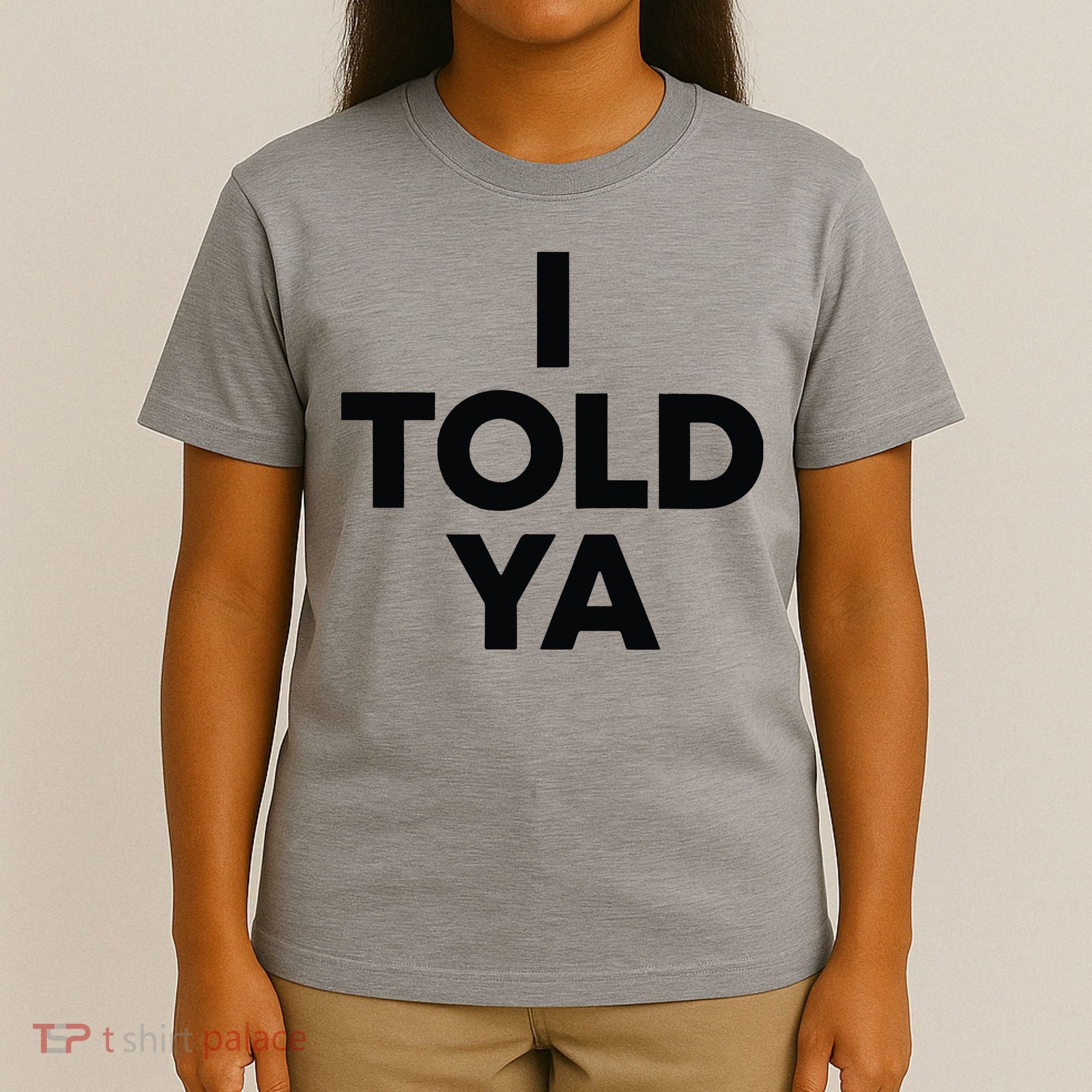 I Told Ya Tennis I Told You T-Shirt