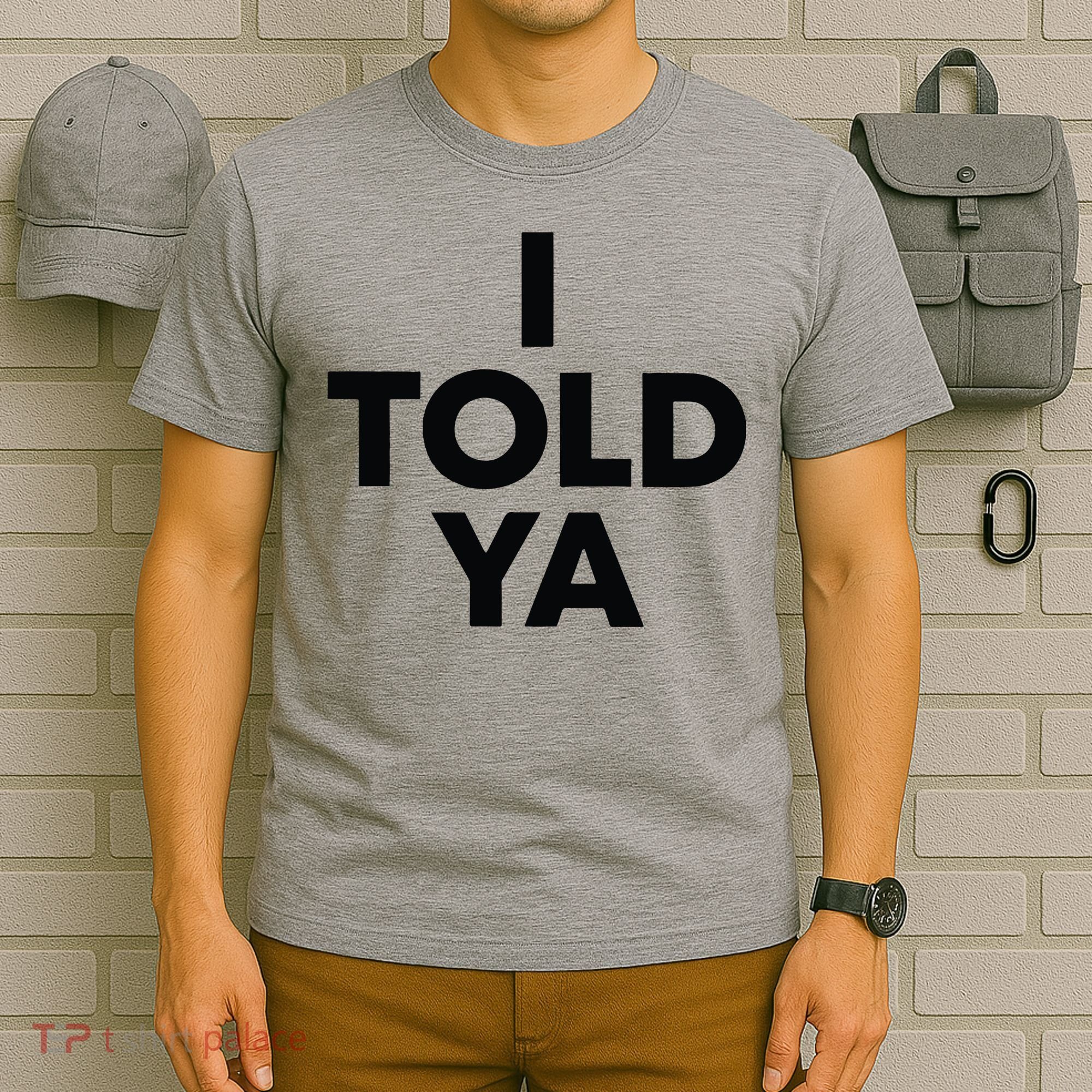I Told Ya Tennis I Told You T-Shirt